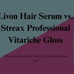 Livon Hair Serum vs. Streax Professional Vitariche Gloss